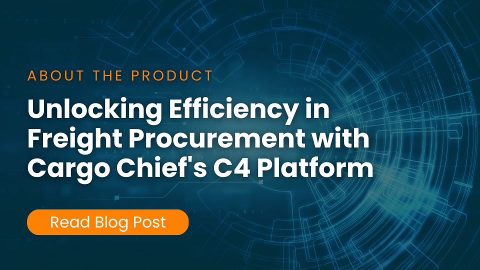 Unlocking Efficiency in Freight Procurement with Cargo Chief's C4 Platform